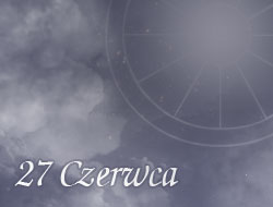 Horoskop 27 Czerwiec