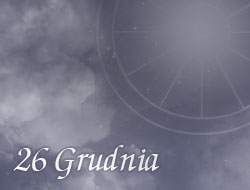 Horoskop 26 Grudzień