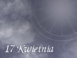 Horoskop 17 Kwiecień