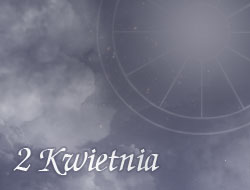 Horoskop 2 Kwiecień