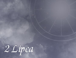 Horoskop 2 Lipiec