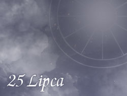 Horoskop 25 Lipiec
