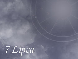 Horoskop 7 Lipiec