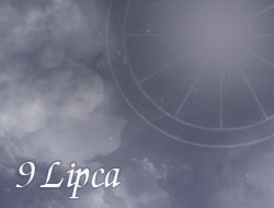 Horoskop 9 Lipiec