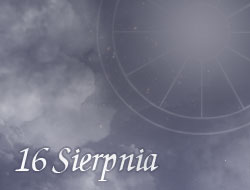Horoskop 16 Sierpień