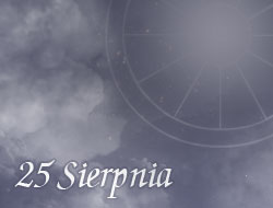 Horoskop 25 Sierpień