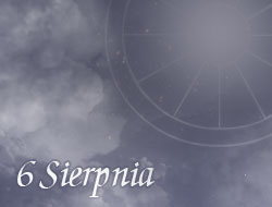 Horoskop 6 Sierpień